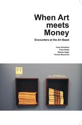 Wenn Kunst auf Geld trifft: Begegnungen auf der Art Basel - When Art Meets Money: Encounters at the Art Basel