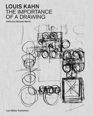 Louis Kahn: Die Wichtigkeit einer Zeichnung - Louis Kahn: The Importance of a Drawing