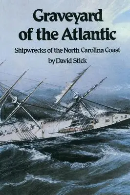 Friedhof des Atlantiks: Schiffswracks an der Küste North Carolinas - Graveyard of the Atlantic: Shipwrecks of the North Carolina Coast