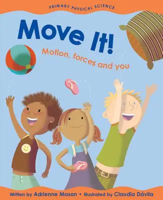 Beweg dich! Bewegung, Kräfte und du - Move It!: Motion, Forces and You