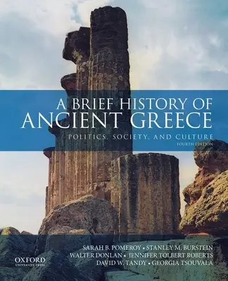 Eine kurze Geschichte des antiken Griechenlands: Politik, Gesellschaft und Kultur - A Brief History of Ancient Greece: Politics, Society, and Culture