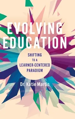 Bildung weiterentwickeln: Der Wechsel zu einem lernerzentrierten Paradigma - Evolving Education: Shifting to a Learner-Centered Paradigm