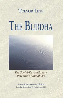 Der Buddha: Das sozial-revolutionäre Potenzial des Buddhismus - The Buddha: The Social-Revolutionary Potential of Buddhism