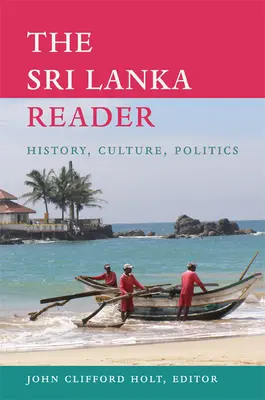 Der Sri Lanka Reader: Geschichte, Kultur, Politik - The Sri Lanka Reader: History, Culture, Politics