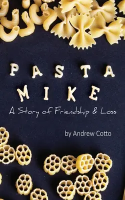 Pasta Mike: Eine Geschichte über Freundschaft und Verlust - Pasta Mike: A Story of Friendship and Loss