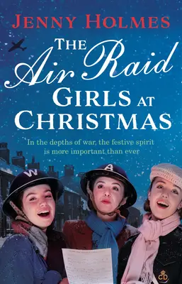 Air Raid Girls at Christmas - Eine wunderbar festliche und herzerwärmende neue WWII-Saga (Die Air Raid Girls Buch 2) - Air Raid Girls at Christmas - A wonderfully festive and heart-warming new WWII saga (The Air Raid Girls Book 2)