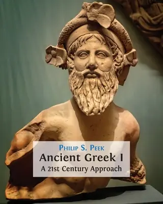 Altgriechisch I: Ein Ansatz für das 21. Jahrhundert - Ancient Greek I: A 21st Century Approach