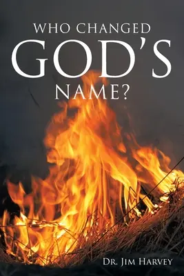 Wer hat den Namen Gottes geändert? Ein praktischer Leitfaden für eine Studie über den Namen Jahuwah - Who Changed God's Name?: A Practical Guide for a Study of the Name Yahweh