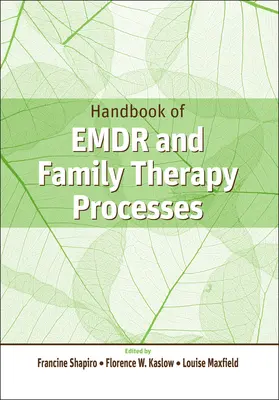 Handbuch der EMDR- und Familientherapie-Prozesse - Handbook of EMDR and Family Therapy Processes