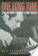 Eine lange Melodie: Das Leben und die Musik von Lenny Breau - One Long Tune: The Life and Music of Lenny Breau