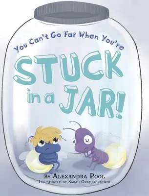 Du kannst nicht weit gehen, wenn du in einem Glas steckst - You Can't Go Far When You're Stuck in a Jar