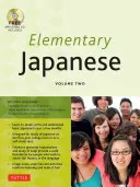 Elementary Japanese Volume Two: Dieses Lehrbuch der japanischen Sprache für die Mittelstufe lehrt Kanji, Hiragana, Katakana, Sprechen und Hören (Audio-C - Elementary Japanese Volume Two: This Intermediate Japanese Language Textbook Expertly Teaches Kanji, Hiragana, Katakana, Speaking & Listening (Audio-C