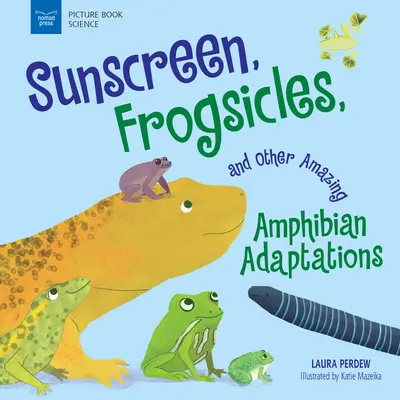 Sonnencreme, Fruchteis und andere erstaunliche Anpassungen von Amphibien - Sunscreen, Frogsicles, and Other Amazing Amphibian Adaptations