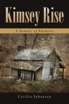 Kimsey Rise: Eine Familie von Landwirten - Kimsey Rise: A Family of Farmers