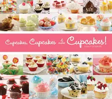 Cupcakes, Cupcakes und noch mehr Cupcakes! - Cupcakes, Cupcakes & More Cupcakes!