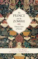Der Prinz und der Zombie: Tibetische Erzählungen über Karma - The Prince and the Zombie: Tibetan Tales of Karma