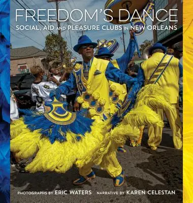 Der Tanz der Freiheit: Social Aid and Pleasure Clubs in New Orleans - Freedom's Dance: Social Aid and Pleasure Clubs in New Orleans