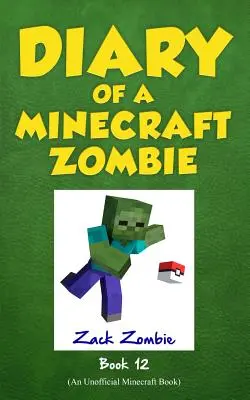 Tagebuch eines Minecraft-Zombies, Buch 12: Pixelmon Gone! - Diary of a Minecraft Zombie, Book 12: Pixelmon Gone!