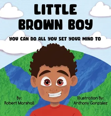 Little Brown Boy: Du kannst alles erreichen, was du dir vornimmst - Little Brown Boy: You Can Do All You Set Your Mind To