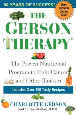 Die Gerson-Therapie: Das natürliche Ernährungsprogramm zur Bekämpfung von Krebs und anderen Krankheiten - The Gerson Therapy: The Natural Nutritional Program to Fight Cancer and Other Illnesses