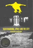 Skateboarding, der Weltraum und die Stadt - Skateboarding, Space and the City