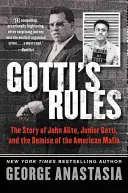 Gotti's Regeln: Die Geschichte von John Alite, Junior Gotti und dem Untergang der amerikanischen Mafia - Gotti's Rules: The Story of John Alite, Junior Gotti, and the Demise of the American Mafia