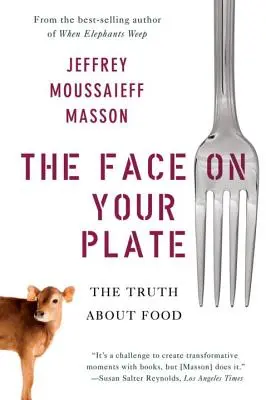 Das Gesicht auf Deinem Teller: Die Wahrheit über Lebensmittel - The Face on Your Plate: The Truth about Food