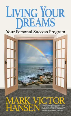 Leben Sie Ihre Träume: Ihr persönliches Erfolgsprogramm - Living Your Dreams: Your Personal Success Program