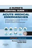 Überlebenshandbuch für Krankenschwestern und Krankenpfleger für akute medizinische Notfälle, aktualisierte Ausgabe - A Nurse's Survival Guide to Acute Medical Emergencies Updated Edition