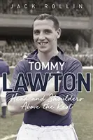 Tommy Lawton: Kopf und Schultern höher als der Rest - Tommy Lawton: Head and Shoulders Above the Rest