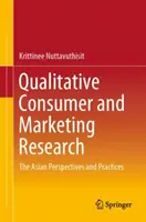 Qualitative Verbraucher- und Marketingforschung: Asiatische Perspektiven und Praktiken - Qualitative Consumer and Marketing Research: The Asian Perspectives and Practices