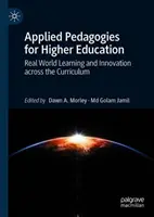 Angewandte Pädagogik für die Hochschulbildung: Lernen in der realen Welt und Innovation im gesamten Lehrplan - Applied Pedagogies for Higher Education: Real World Learning and Innovation Across the Curriculum