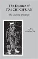Die Essenz des T'Ai Chi Ch'uan: Die literarische Tradition - The Essence of t'Ai Chi Ch'uan: The Literary Tradition