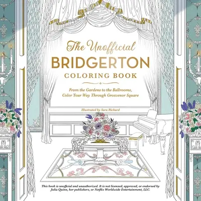 Das inoffizielle Bridgerton-Malbuch: Von den Gärten bis zu den Ballsälen, malen Sie sich Ihren Weg durch den Grosvenor Square - The Unofficial Bridgerton Coloring Book: From the Gardens to the Ballrooms, Color Your Way Through Grosvenor Square