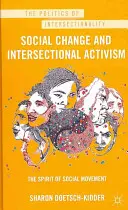 Sozialer Wandel und intersektionaler Aktivismus: Der Geist der sozialen Bewegung - Social Change and Intersectional Activism: The Spirit of Social Movement