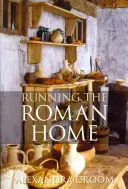 Der Betrieb des römischen Haushalts - Running the Roman Home