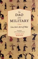 Das Dao des Militärs: Liu An's Kunst des Krieges - The Dao of the Military: Liu An's Art of War