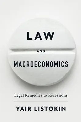 Recht und Makroökonomie: Rechtliche Abhilfemaßnahmen bei Rezessionen - Law and Macroeconomics: Legal Remedies to Recessions