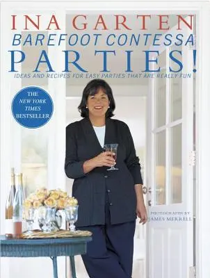 Barefoot Contessa Partys!: Ideen und Rezepte für einfache Partys, die wirklich Spaß machen - Barefoot Contessa Parties!: Ideas and Recipes for Easy Parties That Are Really Fun