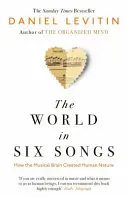 Die Welt in sechs Liedern - Wie das musikalische Gehirn die menschliche Natur schuf - World in Six Songs - How the Musical Brain Created Human Nature