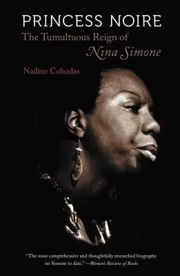 Princess Noire: Die stürmische Herrschaft von Nina Simone - Princess Noire: The Tumultuous Reign of Nina Simone