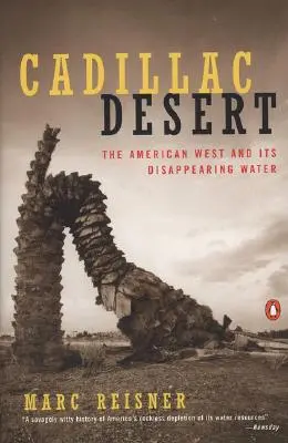 Cadillac-Wüste: Der amerikanische Westen und sein verschwindendes Wasser, überarbeitete Ausgabe - Cadillac Desert: The American West and Its Disappearing Water, Revised Edition