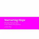 Die Hoffnung nähren: Christliche Seelsorge im einundzwanzigsten Jahrhundert - Nurturing Hope: Christian Pastoral Care in the Twenty-First Century