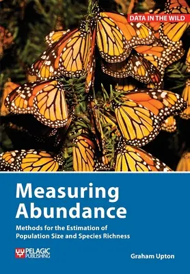 Messung der Abundanz: Methoden zur Schätzung der Populationsgröße und des Artenreichtums - Measuring Abundance: Methods for the Estimation of Population Size and Species Richness