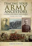 Auf den Spuren Ihrer Vorfahren in der Armee: Ein Leitfaden für Familienhistoriker - Tracing Your Army Ancestors: A Guide for Family Historians