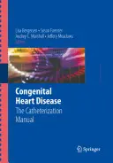 Angeborene Herzkrankheiten: Das Katheterisierungshandbuch - Congenital Heart Disease: The Catheterization Manual