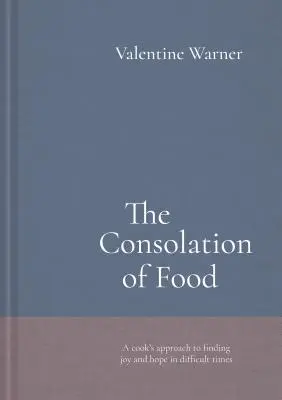 Der Trost des Essens: Geschichten über Leben und Tod, gewürzt mit Rezepten - The Consolation of Food: Stories about Life and Death, Seasoned with Recipes