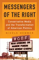 Boten der Rechten: Konservative Medien und der Wandel der amerikanischen Politik - Messengers of the Right: Conservative Media and the Transformation of American Politics