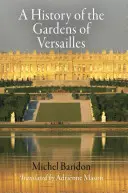 Eine Geschichte der Gärten von Versailles - A History of the Gardens of Versailles