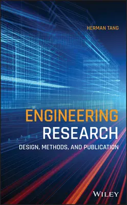 Ingenieurwissenschaftliche Forschung: Entwurf, Methoden und Veröffentlichung - Engineering Research: Design, Methods, and Publication